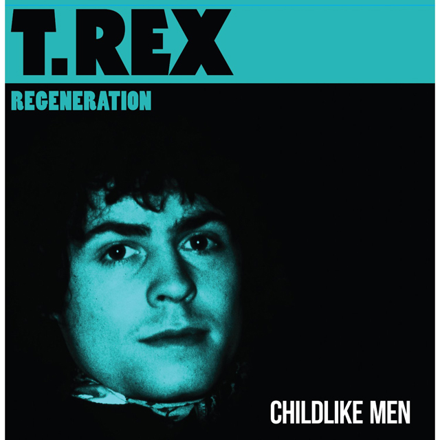 T.REX / Childlike Men