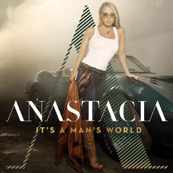 Anastacia / It's A Mans World
