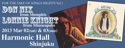 英国音楽/VINYL JAPAN presents FOR THE SAKE OF SONGS NIGHTS Vol.1【DON NIX & LONNIE KNIGHT】