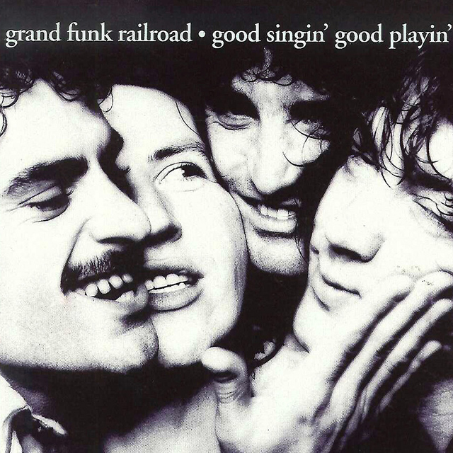 Grand Funk Railroad / Good Singin', Good Playin'