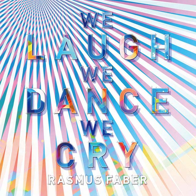 Rasmus Faber / We Laugh We Dance We Cry