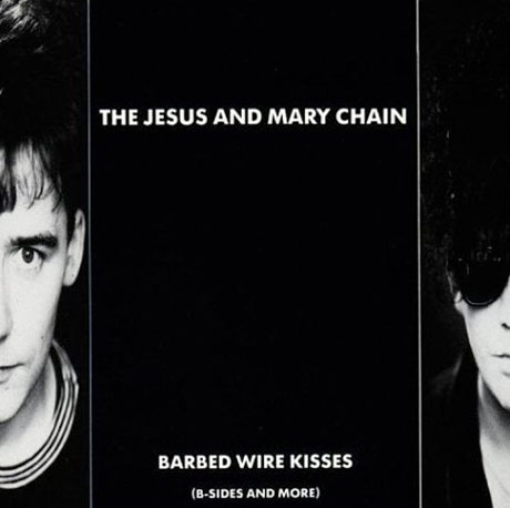 Jesus and Mary Chain / Barbed Wire Kisses