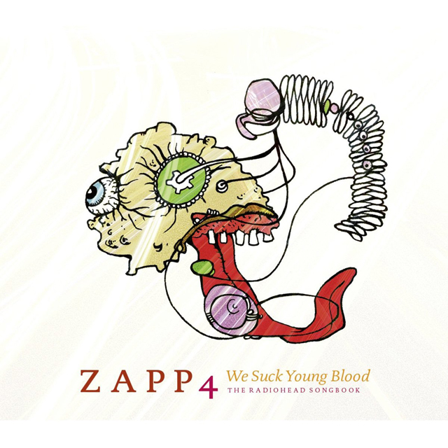 ZAPP 4 / We Suck Young Blood - The Radiohead Songbook