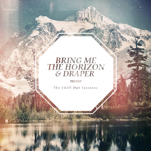 BRING ME THE HORIZON / chill out sessions