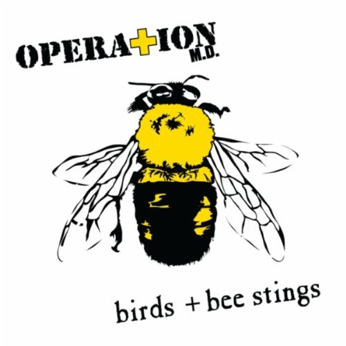 Operation MD / Birds + Bee Stings