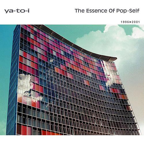 ya-to-i / The Essence of Pop-self 1996-2001