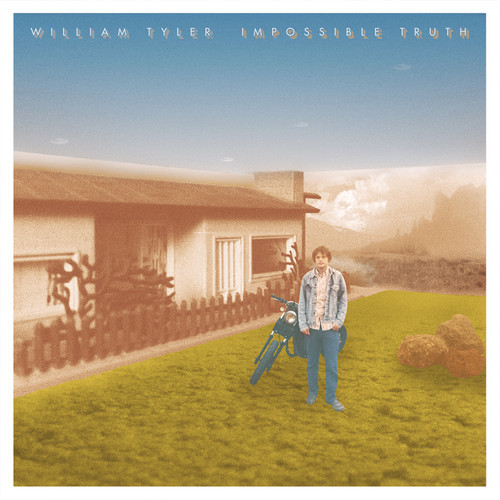 William Tyler / Impossible Truth