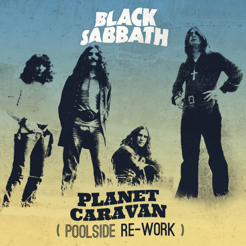 Black Sabbath / Planet Caravan (Poolside Rework)