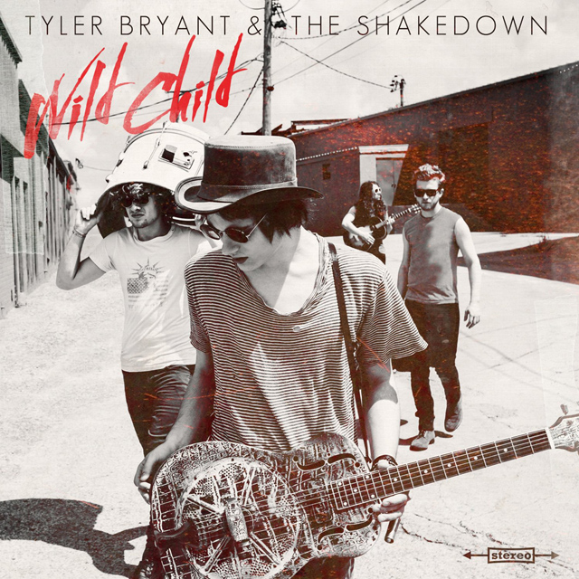 Tyler Bryant & The Shakedown / Wild Child