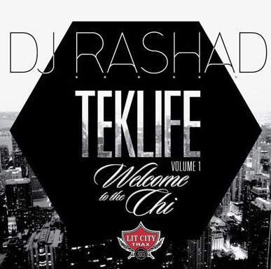 DJ RASHAD / TEKLIFE VOL. 1 - WELCOME TO THE CHI