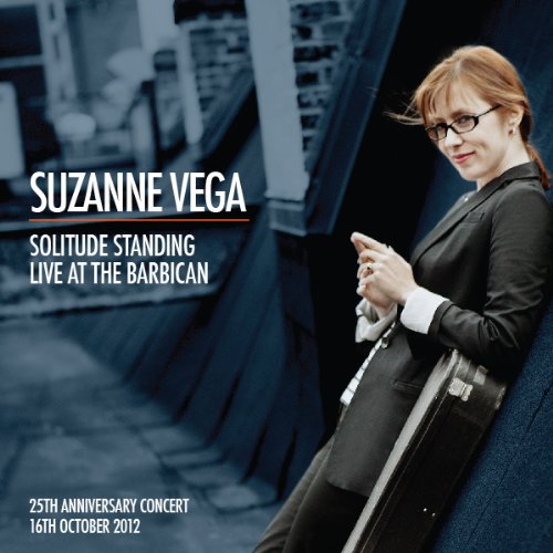 Suzanne Vega / Solitude Standing, Live At The Barbican 2012 - 25th Anniversary Concert