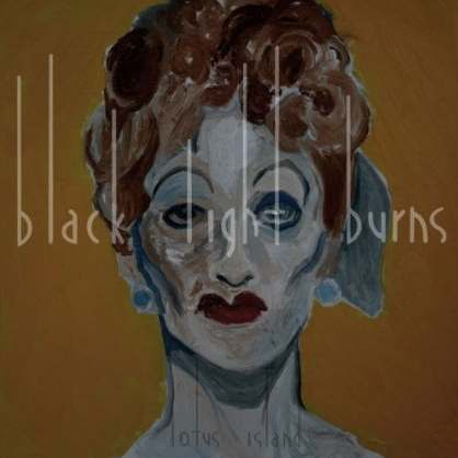 Black Light Burns / Lotus Island