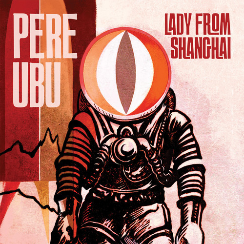 Pere Ubu / Lady from Shanghai