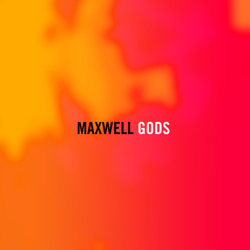 Maxwell / Gods