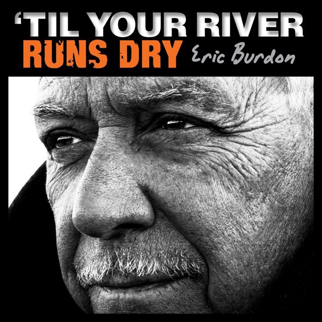Eric Burdon / Til Your River Runs Dry