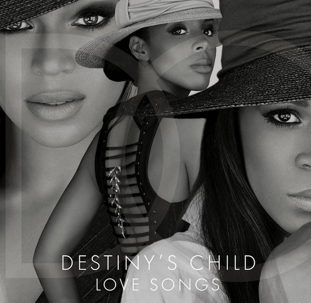 Destiny’s Child / Love Songs