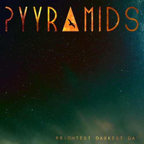 Pyyramids / Brightest Darkest Day