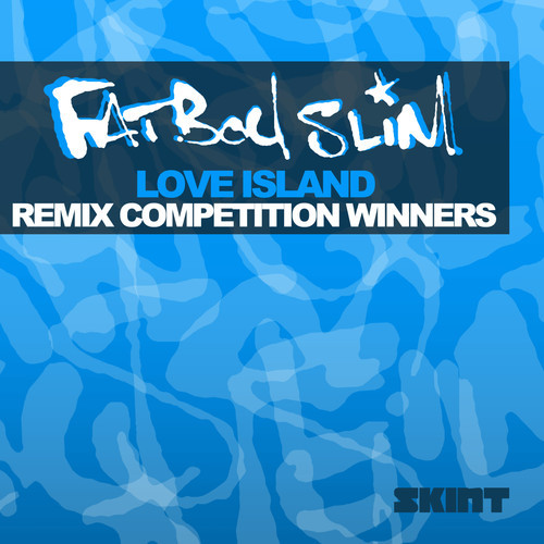 Fatboy Slim / Love Island (Remix Competition Winners)