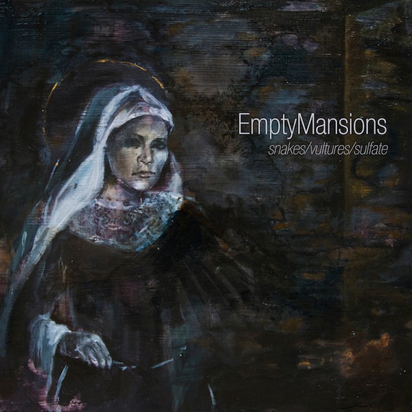 EmptyMansions / snakes/vultures/sulfate