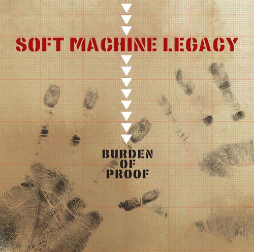 Soft Machine Legacy / Burden Of Proof