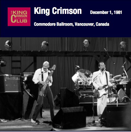 King Crimson / December 01, 1981, Commodore Ballroom, Vancouver, Canada