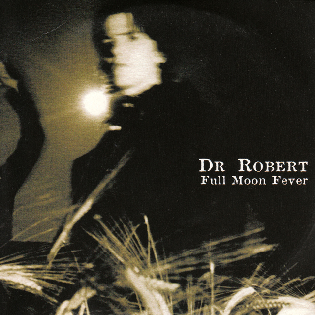 Dr Robert / Full Moon Fever (Re-recording)