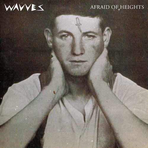 Wavves / Afraid of Heights