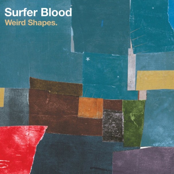 Surfer Blood / Weird Shapes