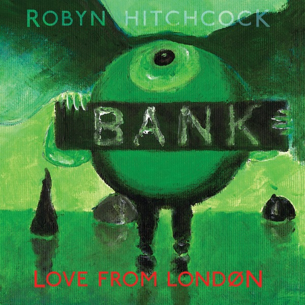 Robyn Hitchcock / Love From London