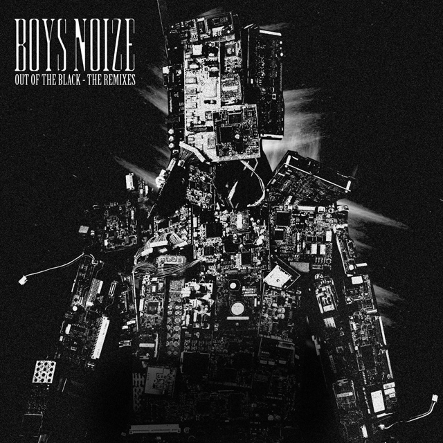 Boys Noize / Out Of The Black - The Remixes
