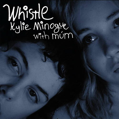 Kylie Minogue / Whistle (feat. Mum) - Single