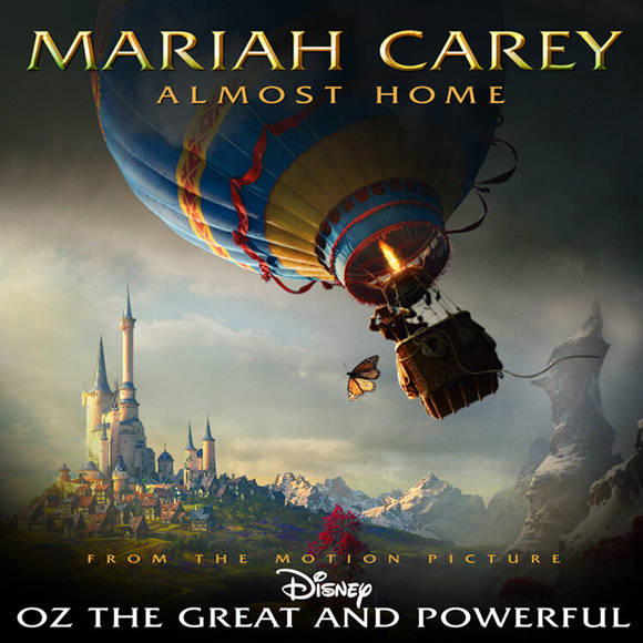 Mariah Carey / Almost Home - From Oz: the Great and Powerful