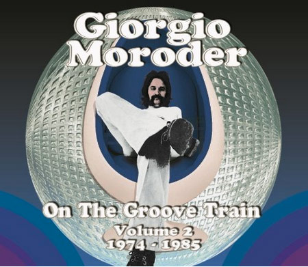 Giorgio Moroder / On The Groove Train Volume 2: 1974-1985