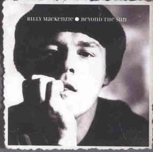 Billy MacKenzie / Beyond The Sun