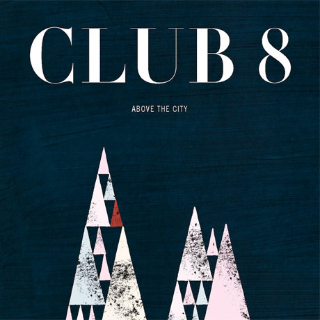 Club 8 / Above the City