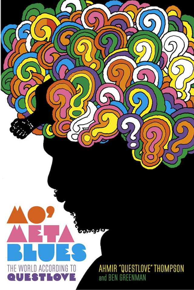 Mo' Meta Blues: The World According to Questlove