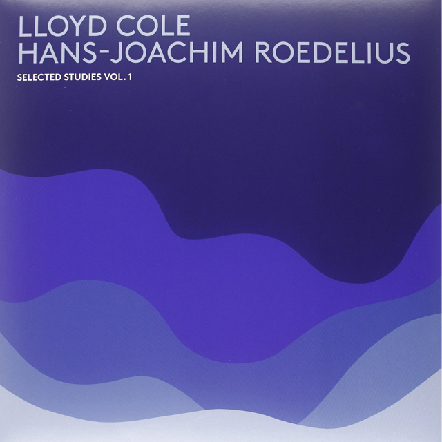 Lloyd Cole/Hans-Joachim Roedelius / Selected Studies Vol.1