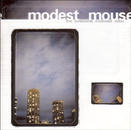 Modest Mouse / The Lonesome Crowded West