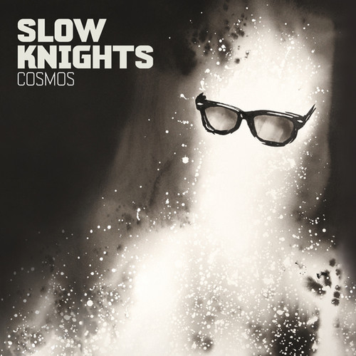 Slow Knights / Cosmos