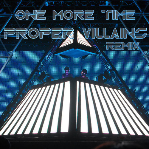 Daft Punk / One More Time (Proper Villains Remix)