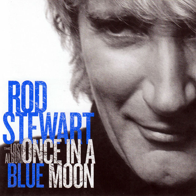 Rod Stewart / Once In A Blue Moon