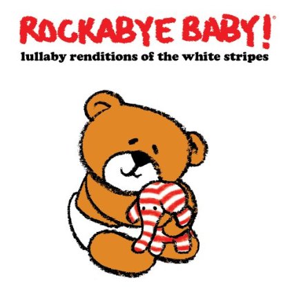 VA / Rockabye Baby! Lullaby Renditions of The White Stripes