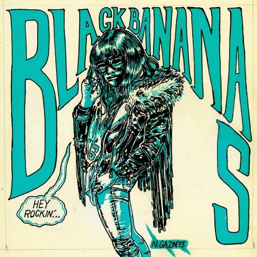 Black Bananas / Hey Rockin