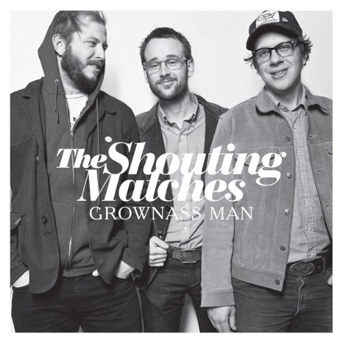 The Shouting Matches / Grownass Man