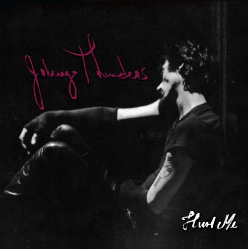 Johnny Thunders / Hurt Me