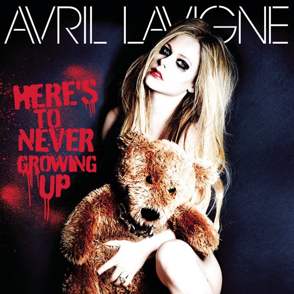 Avril Lavigne / Here's To Never Growing Up