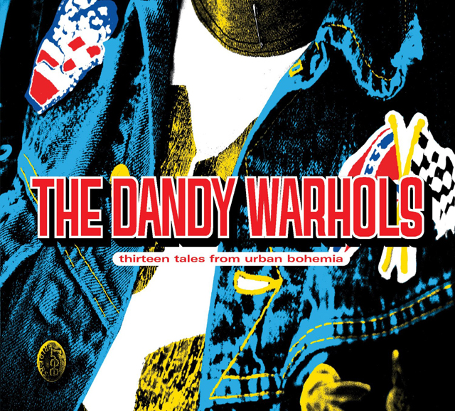 The Dandy Warhols / Thirteen Tales From Urban Bohemia