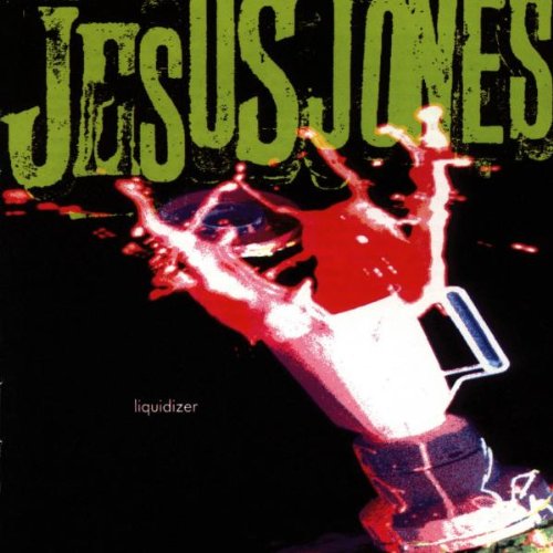 Jesus Jones / Liquidizer