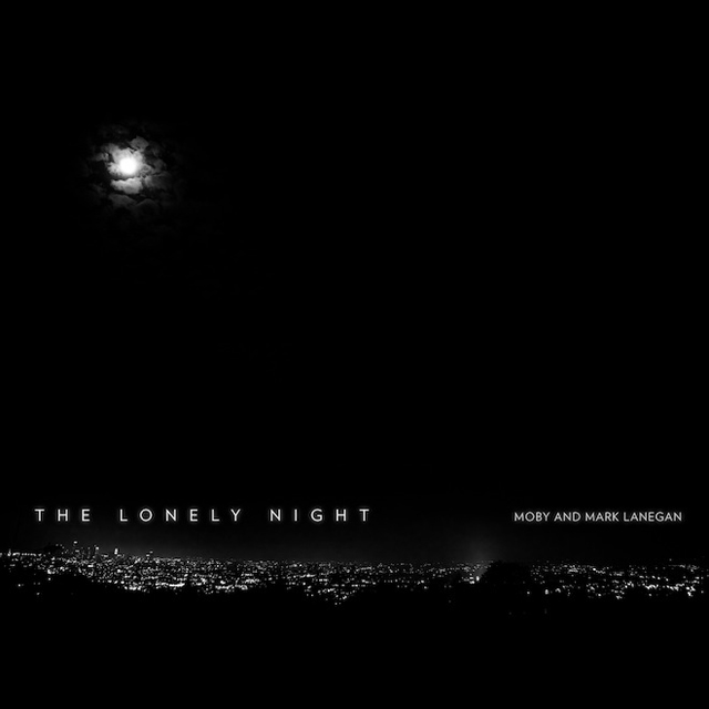 Moby & Mark Lanegan / Lonely Nighｔ