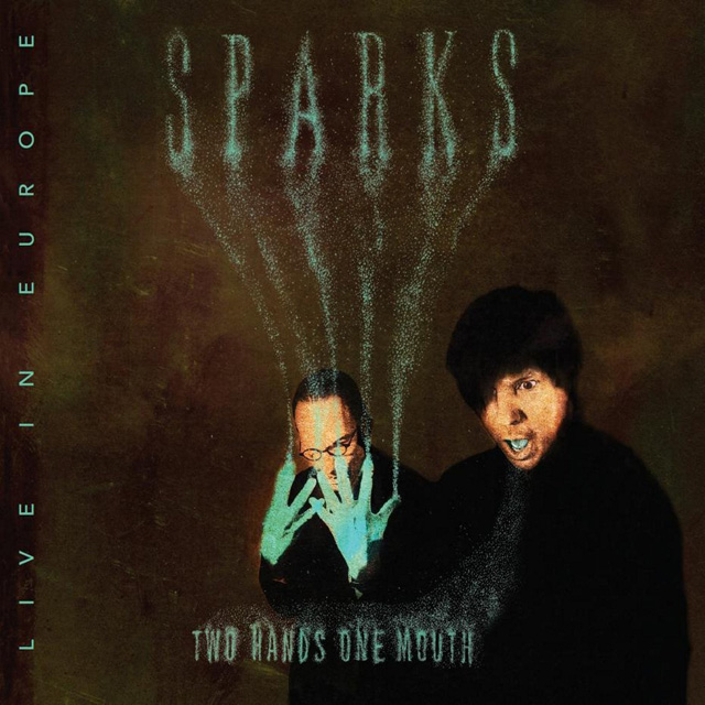 Sparks / Two Hands One Mouth Live In Europe